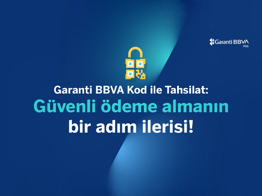 Garanti BBVA Kod ile Tahsilat: Güvenli ödeme almanın bir adım ilerisi!
